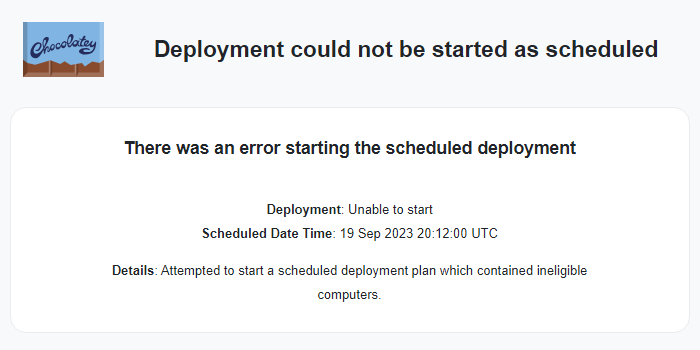 Example email from Chocolatey Central Management for a scheduled Deployment Plan that failed to start, showing the Deployment Plan name and scheduled start time